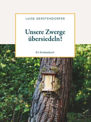 cover image of Unsere Zwerge übersiedeln!